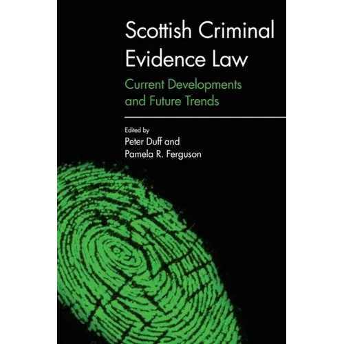 Scottish Criminal Evidence Law: Current Developments and Future Trends - Paperback