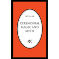 Ceremonial Magic and Myth - Paperback