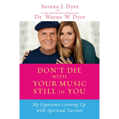 Don't Die with Your Music Still in You: My Experience Growing Up with Spiritual Parents - Paperback