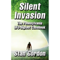 Silent Invasion: The Pennsylvania UFO-Bigfoot Casebook - Paperback