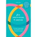 From Individual to Empire: A Guide to Building an Authentic and Powerful Brand - Hardcover