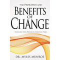 The Principles and Benefits of Change: Fulfilling Your Purpose in Unsettled Times - Paperback