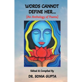 Words Can Not Define Her....: An anthology of poems - Paperback