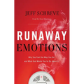 Runaway Emotions: Why You Feel the Way You Do and What God Wants You to Do about It - Paperback