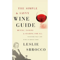 The Simple & Savvy Wine Guide: Buying, Pairing, and Sharing for All - Paperback