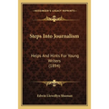 Steps Into Journalism: Helps And Hints For Young Writers (1894) - Paperback