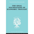 The Ideal Foundations of Economic Thought - Paperback