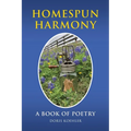 Homespun Harmony: A book of poetry - Paperback