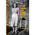 The Jewish Woman Who Fought the Nazis: Bep Schaap-Bedak's life during the Holocaust in Holland - Paperback