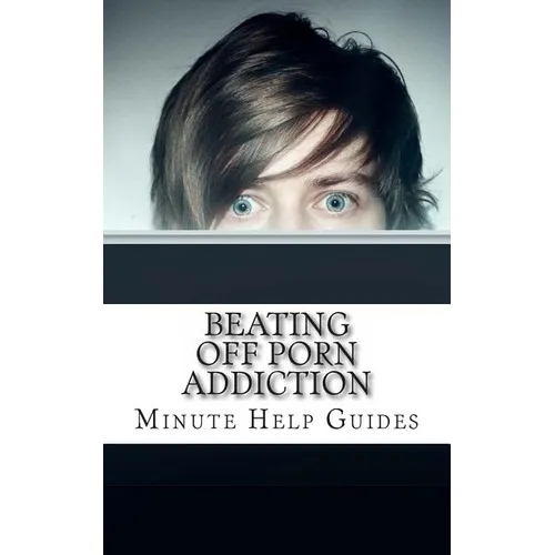 Beating Off Porn Addiction: A No Nonsense Approach to Stopping Addiction Now - Paperback