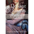 Defiant Brides: The Untold Story of Two Revolutionary-Era Women and the Radical Men They Married - Paperback
