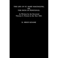 The Life of St. Mary Magdalene; OR, The Path of Penitence. As Written by the Reverend Thomas S. Preston in the Year 1860 - Paperback