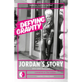 Defying Gravity: Jordan's Story - Paperback