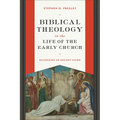 Biblical Theology in the Life of the Early Church: Recovering an Ancient Vision - Paperback