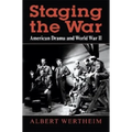 Staging the War: American Drama and World War II - Hardcover