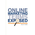 Online Marketing Terms Exposed: Understand the Lingo of Online Search Marketing Experts - Paperback