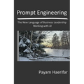 Prompt Engineering: The New Language of Business Leadership Working with AI - Paperback
