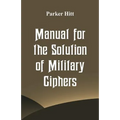 Manual for the Solution of Military Ciphers - Paperback