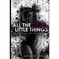 All the Dirty Little Things: An Erotica Collection - Paperback