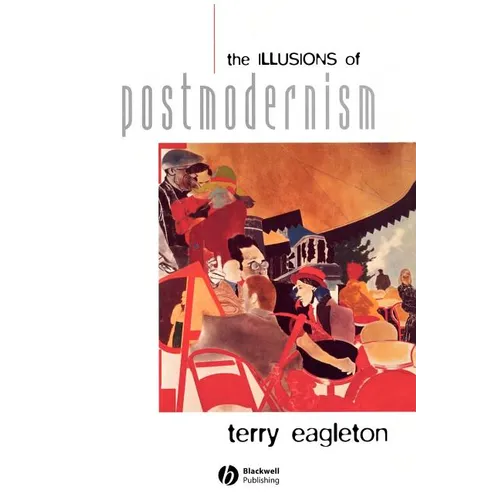 The Illusions of Postmodernism - Paperback