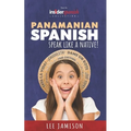 Panamanian Spanish: Speak like a Native! - Paperback
