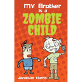 My Brother is a Zombie Child - Paperback