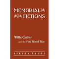 Memorial Fictions: Willa Cather and the First World War - Paperback