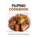 Filipino Cookbook: Traditional Recipes from Philippines - Paperback