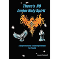 There's No Junior Holy Spirit: A Supernatural Training Manual for Youth - Paperback