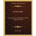 At-One-Ment: From A Key To The Mysteries Of The Kingdom Of God - Paperback