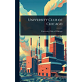 University Club of Chicago - Hardcover