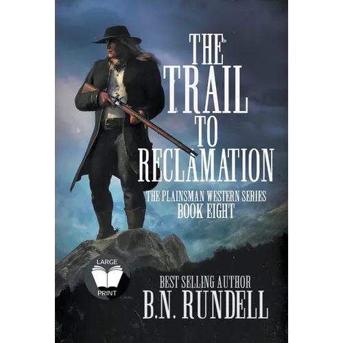 The Trail to Reclamation: A Classic Western Series - Hardcover