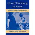 Never Too Young to Know: Death in Children's Lives - Paperback