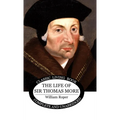 The Life of Sir Thomas More - Hardcover