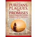 Puritans, Plagues, and Promises: Cole, Clarke, and Collier in England to America - Paperback