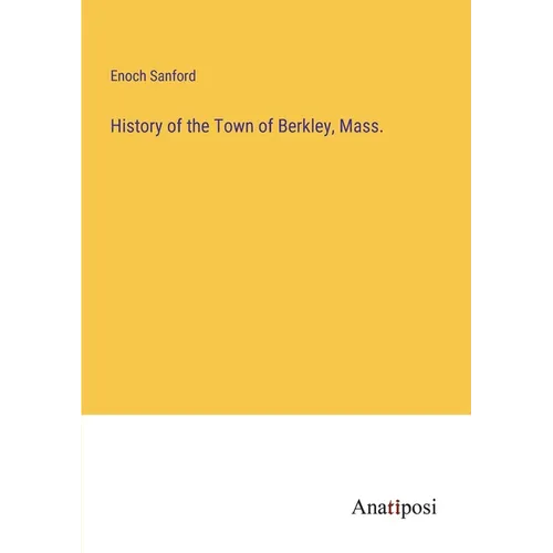 History of the Town of Berkley, Mass. - Paperback