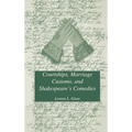 Courtships, Marriage Customs, and Shakespeare's Comedies - Hardcover