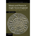 Money and Power in Anglo-Saxon England - Paperback