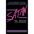 Satan: His Motives & Methods - Paperback