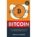 Bitcoin: The Complete Guide to the World's Most Popular Cryptocurrency - Paperback