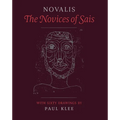 The Novices of Sais: With Sixty Drawings by Paul Klee - Hardcover