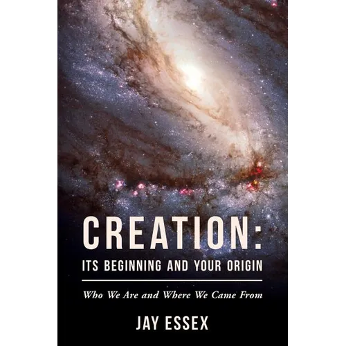 Creation: Its Beginning And Your Origin - Paperback