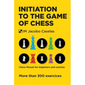 Initiation to the Game of Chess: Chess Manual for beginners and coaches - Paperback