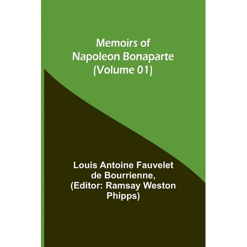 Memoirs of Napoleon Bonaparte (Volume 01) - Paperback