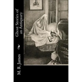 Ghost Stories of an Antiquary - Paperback