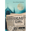 Dead Hoopeston Girl: The Mystery of the Body in the Parsonage Speculating on the 1922 True Crime Tragedy - Paperback