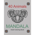 40 Animals Mandala Adults Coloring Book: Coloring 8,5" x 11" Book - Paperback