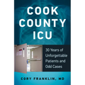 Cook County ICU: 30 Years of Unforgettable Patients and Odd Cases - Paperback