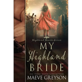 My Highland Bride - A Scottish Historical Time Travel Romance (Highland Hearts - Book 2) - Paperback