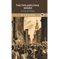 The Philadelphia Negro: A Social Study (Grapevine edition) - Hardcover
